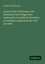 Emma Jane Schooner: Acount book of the Emma Jane (Schooner) out of Edgartown, mastered by Cornelius M. Marchant, on whaling voyages between 1879 and 1881., Buch