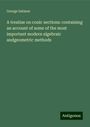 George Salmon: A treatise on conic sections: containing an account of some of the most important modern algebraic andgeometric methods, Buch