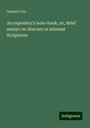 Samuel Cox: An expositor's note-book, or, Brief essays on obscure or misread Scriptures, Buch