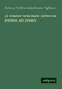 Frederick York Powell: An Icelandic prose reader, with notes, grammar, and glossary, Buch