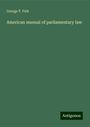 George T. Fish: American manual of parliamentary law, Buch