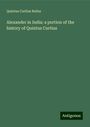 Quintus Curtius Rufus: Alexander in India: a portion of the history of Quintus Curtius, Buch