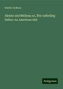 Daniel Jackson: Alonzo and Melissa; or, The unfeeling father: An American tale, Buch