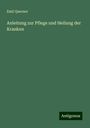 Emil Querner: Anleitung zur Pflege und Heilung der Kranken, Buch