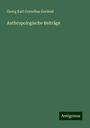 Georg Karl Cornelius Gerland: Anthropologische Beiträge, Buch