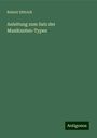 Robert Dittrich: Anleitung zum Satz der Musiknoten-Typen, Buch