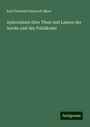 Karl Friedrich Heinrich Marx: Aphorismen über Thun und Lassen der Aerzte und des Publikums, Buch