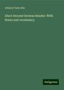 Johann Franz Ahn: Ahn's Second German Reader: With Notes and vocabulary, Buch