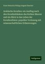 Ernst Heinrich Philipp August Haeckel: Arabische Korallen: ein Ausflug nach den Korallenbänken des Rothen Meeres und ein Blick in das Leben der Korallenthiere: populäre Vorlesung mit wissenschaftlichen Erläuterungen, Buch