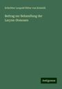 Schrötter Leopold Ritter von Kristelli: Beitrag zur Behandlung der Larynx-Stenosen, Buch