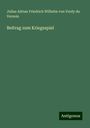 Julius Adrian Friedrich Wilhelm von Verdy du Vernois: Beitrag zum Kriegsspiel, Buch