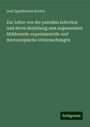 Iosif Ippolitovich Ravich: Zur Lehre von der putriden Infection und deren Beziehung zum sogenannten Milzbrande: experimentelle und microscopische Untersuchungen, Buch