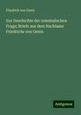 Friedrich Von Gentz: Zur Geschichte der orientalischen Frage; Briefe aus dem Nachlasse Friedrichs von Gentz, Buch