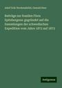 Adolf Erik Nordenskiöld: Beiträge zur fossilen Flora Spitzbergens: gegründet auf die Sammlungen der schwedischen Expedition vom Jahre 1872 auf 1873, Buch