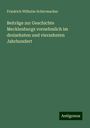 Friedrich Wilhelm Schirrmacher: Beiträge zur Geschichte Mecklenburgs vornehmlich im dreizehnten und vierzehnten Jahrhundert, Buch