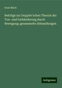 Ernst Mach: Beiträge zur Doppler'schen Theorie der Ton- und Farbänderung durch Bewegung: gesammelte Abhandlungen, Buch