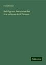 Franz Krasan: Beiträge zur Kenntniss des Wachsthums der Pflanzen, Buch