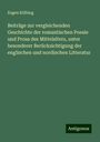 Eugen Kölbing: Beiträge zur vergleichenden Geschichte der romantischen Poesie und Prosa des Mittelalters, unter besonderer Berücksichtigung der englischen und nordischen Litteratur, Buch