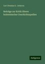 Carl Christian G . Schirren: Beiträge zur Kritik älterer holsteinischer Geschichtsquellen, Buch