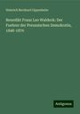 Heinrich Bernhard Oppenheim: Benedikt Franz Leo Waldeck: Der Fuehrer der Preussischen Demokratie, 1848-1870, Buch