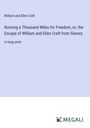 William and Ellen Craft: Running a Thousand Miles for Freedom, or, the Escape of William and Ellen Craft from Slavery, Buch