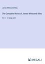 James Whitcomb Riley: The Complete Works of James Whitcomb Riley, Buch