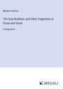 Michael Fairless: The Grey Brethren, and Other Fragments in Prose and Verse, Buch