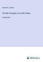 Jerome K. Jerome: The Idle Thoughts of an Idle Fellow, Buch