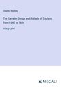 Charles Mackay: The Cavalier Songs and Ballads of England from 1642 to 1684, Buch