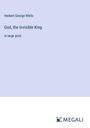 H. G. Wells: God, the Invisible King, Buch