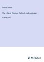 Samuel Smiles: The Life of Thomas Telford, civil engineer, Buch