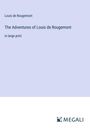 Louis de Rougemont: The Adventures of Louis de Rougemont, Buch