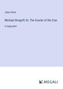 Jules Verne: Michael Strogoff; Or, The Courier of the Czar, Buch