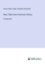Henry Cabot Lodge: Hero Tales from American History, Buch