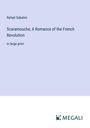 Rafael Sabatini: Scaramouche; A Romance of the French Revolution, Buch