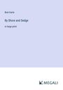 Bret Harte: By Shore and Sedge, Buch