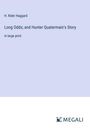 H. Rider Haggard: Long Odds; and Hunter Quatermain's Story, Buch