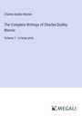 Charles Dudley Warner: The Complete Writings of Charles Dudley Warner, Buch