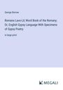 George Borrow: Romano Lavo-Lil; Word Book of the Romany; Or, English Gypsy Language With Specimens of Gypsy Poetry, Buch