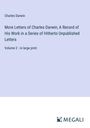 Charles Darwin: More Letters of Charles Darwin; A Record of His Work in a Series of Hitherto Unpublished Letters, Buch