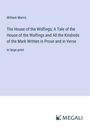 William Morris: The House of the Wolfings; A Tale of the House of the Wolfings and All the Kindreds of the Mark Written in Prose and in Verse, Buch