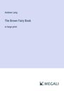 Andrew Lang: The Brown Fairy Book, Buch