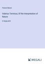 Francis Bacon: Valerius Terminus; Of the Interpretation of Nature, Buch