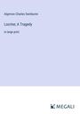 Algernon Charles Swinburne: Locrine; A Tragedy, Buch