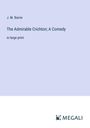 J. M. Barrie: The Admirable Crichton; A Comedy, Buch