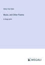 Henry Van Dyke: Music, and Other Poems, Buch