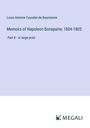 Louis Antoine Fauvelet De Bourrienne: Memoirs of Napoleon Bonaparte; 1804-1805, Buch