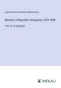 Louis Antoine Fauvelet De Bourrienne: Memoirs of Napoleon Bonaparte; 1807-1809, Buch