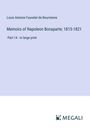 Louis Antoine Fauvelet De Bourrienne: Memoirs of Napoleon Bonaparte; 1815-1821, Buch