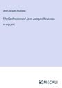 Jean-Jacques Rousseau: The Confessions of Jean Jacques Rousseau, Buch